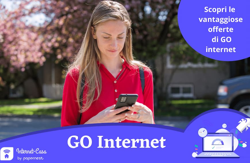 Go Internet: offerte Fibra e 4G per Casa e Business