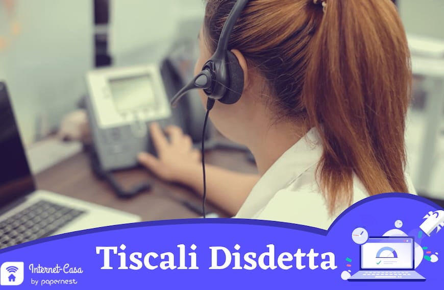 Disdetta Tiscali: come farla, tempistiche e moduli