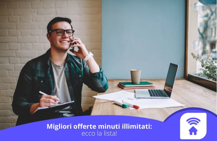Migliori offerte minuti illimitati: metti a confronto le tariffe!