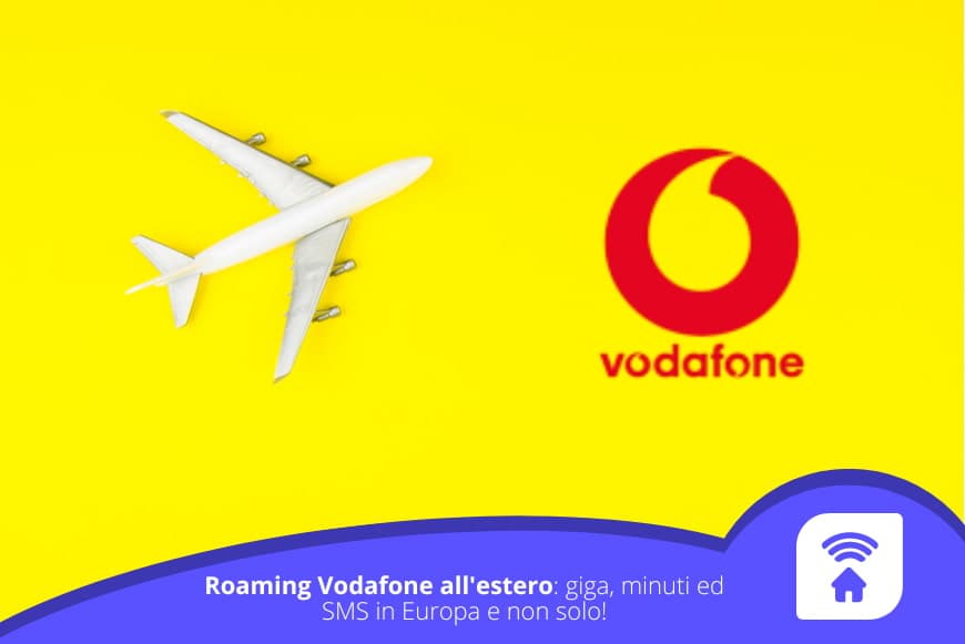 Tutti i dettagli su Vodafone estero: giga, minuti, SMS e roaming Vodafone
