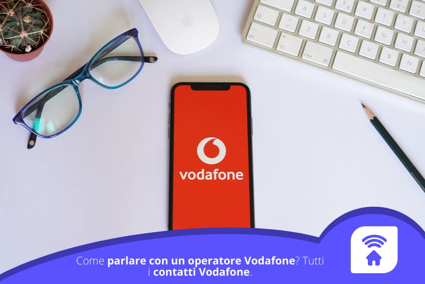 Il 190 e tutti i contatti con cui parlare con un operatore Vodafone