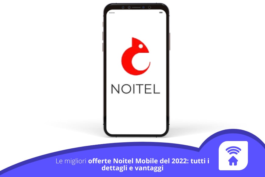 Noitel offerte: le migliori tariffe e promozioni