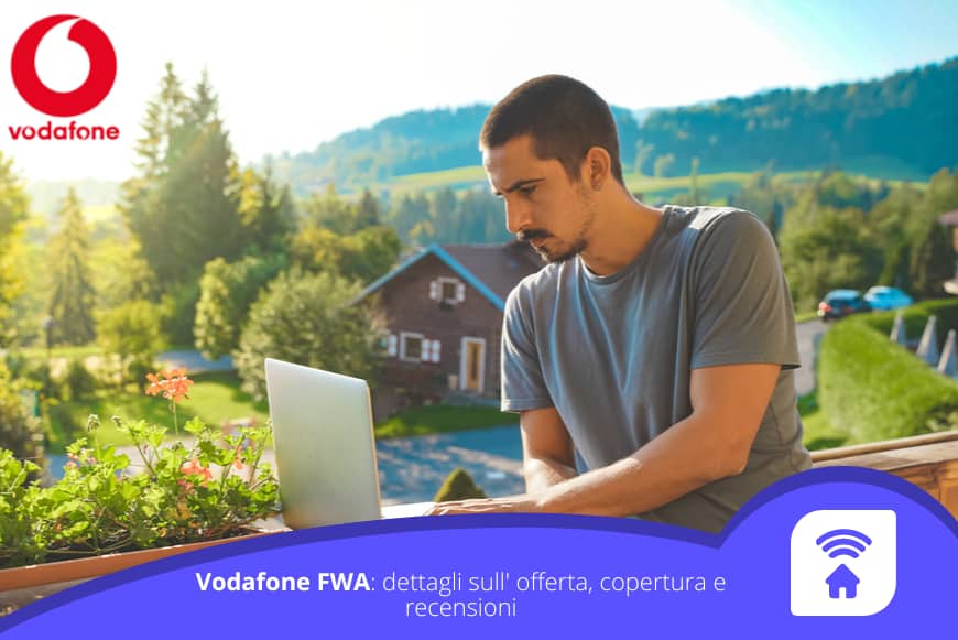 Tutti i dettagli sull'offerta Vodafone FWA, la copertura in Italia del provider