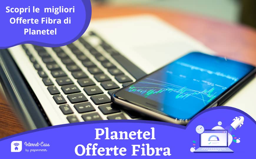 Quali sono le offerte fibra di Planetel?
