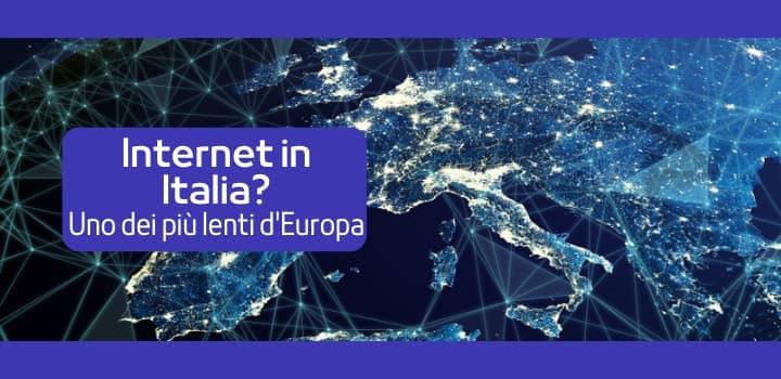 Internet in Italia? Uno dei più lenti d’Europa