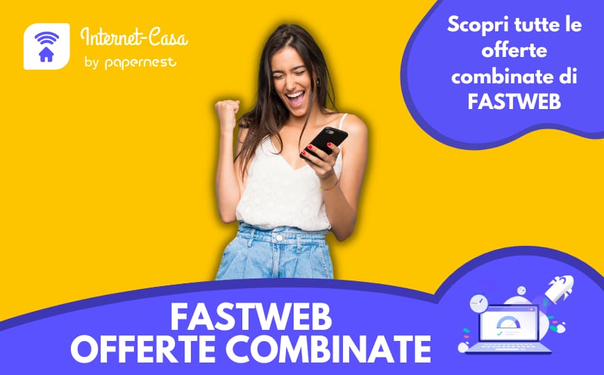 Offerte combinate Fastweb 2023: le migliori tariffe per fisso e mobile