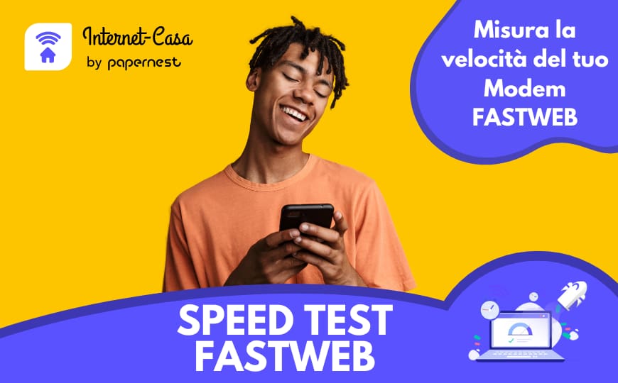 Speed Test Fastweb per Fibra e Adsl: Misura la tua velocità