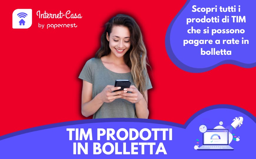 Quali sono i prodotti TIM che puoi pagare in bolletta?